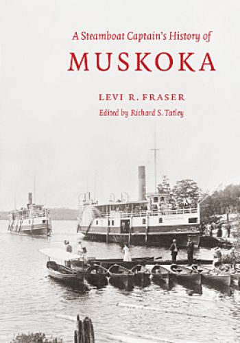 A Steamboat Captain's History of Muskoka