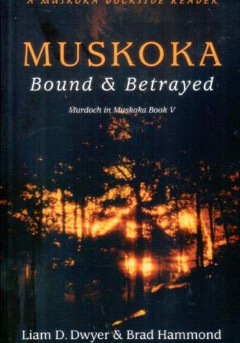 Muskoka Bound & Betrayed