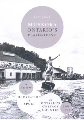 Muskoka / Ontario’s Playground