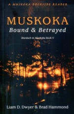 Muskoka Bound & Betrayed